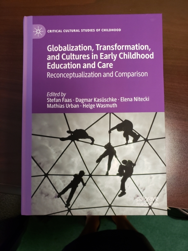 "Globalization, Transformation, and Cultures in Early Childhood Education and Care: Reconceptualization and Comparison" Book